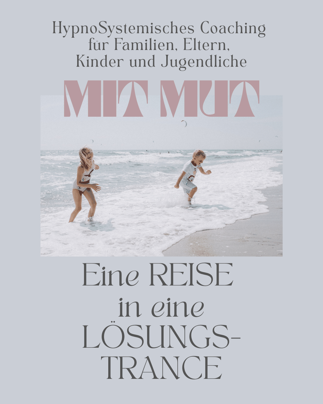 HypnoSystemisches Coaching für Familien, Eltern, Kinder und Jugendliche - Mit Mut. Eine Reise in eine Lösungs-Trance.